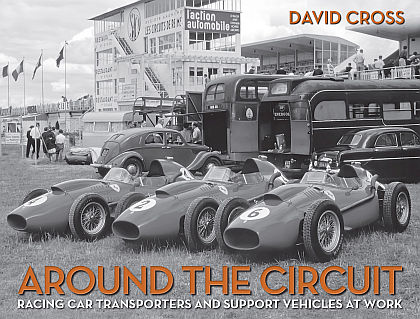 AROUND THE CIRCUIT - Racing Car Transporters And Support Vehicles At Work • Book Dalton Watson • David Cross • #BK432599 • www.corvette-plus.ch