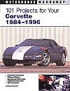 CORVETTE 1984-1996, 101 Projects for your Corvette 1984-1996