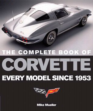 The Complete Book Of Corvette item #143321, Every Model since 1953 by Mike Mueller