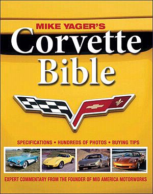 CORVETTE Bible by Mike Yager